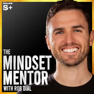 The Mindset Mentor - Rob Dial